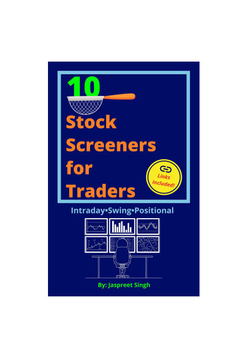 10 STOCK SCREENERS FOR TRADERS: Screeners for Intraday, Swing, and Positional Trading