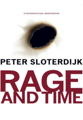 Rage and Time: A Psychopolitical Investigation (Insurrections: Critical Studies in Religion, Politics, and Culture)