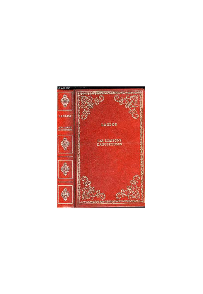 Les liaisons dangereuses, or, Letters collected in a private society and published for the instruction of others