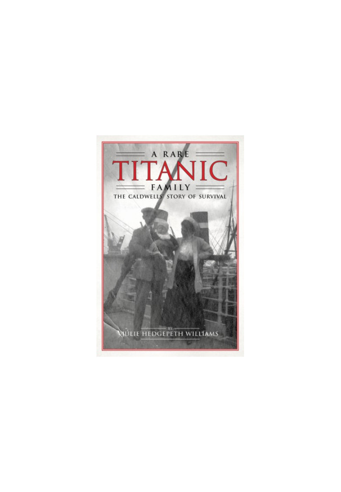 A rare Titanic family: the Caldwells' story of survival