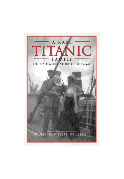 A rare Titanic family: the Caldwells' story of survival