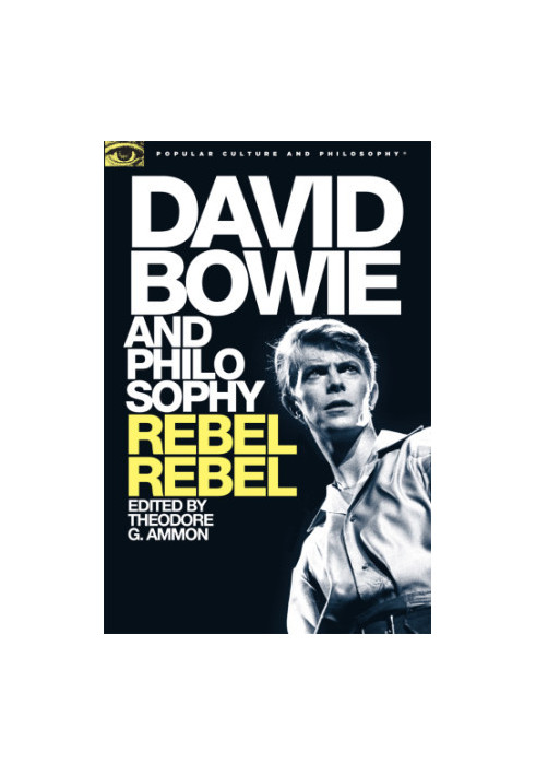 David Bowie and philosophy: rebel, rebel