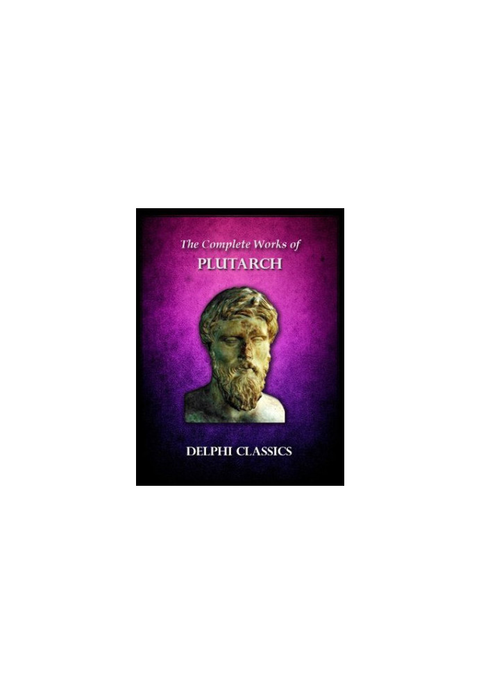 Delphi Complete Works of Plutarch