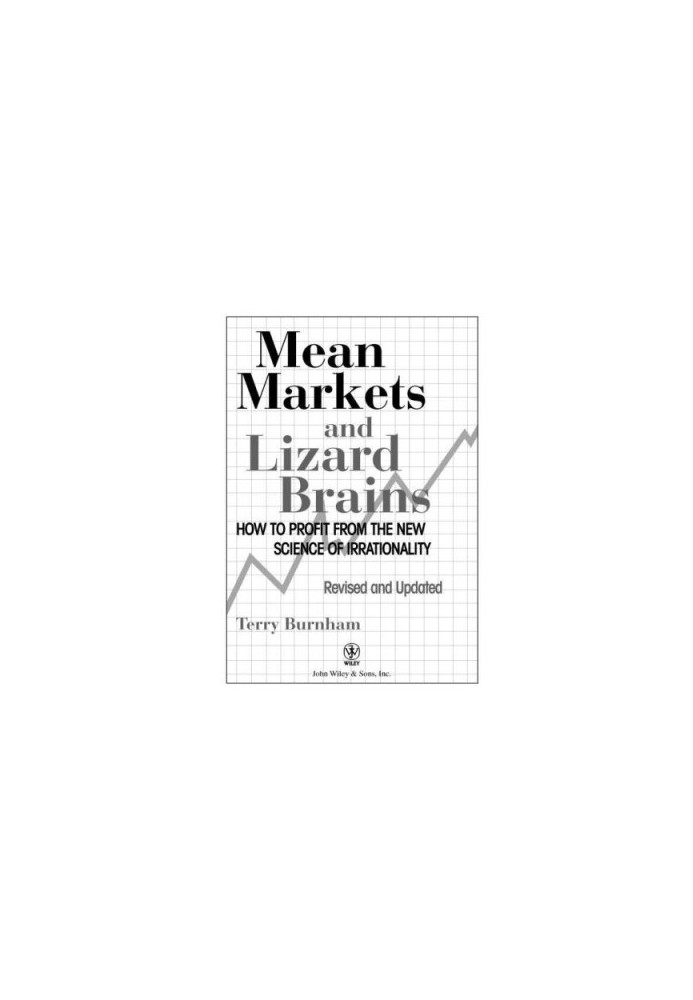 Mean Markets and Lizard Brains: How to Profit from the New Science of Irrationality