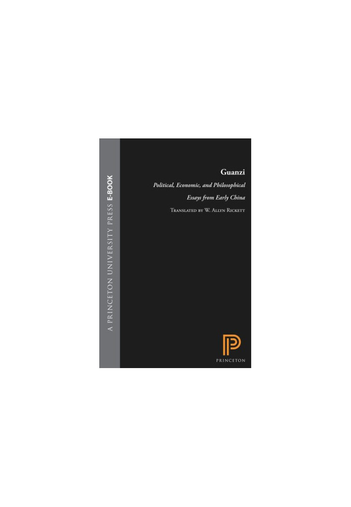 Guanzi. Political, Economic, and Philosophical Essays from Early China : Volume 2