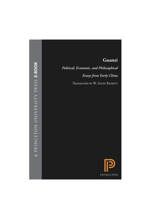 Guanzi. Political, Economic, and Philosophical Essays from Early China : Volume 2