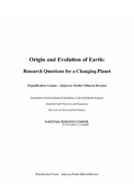 Origin and Evolution of Earth - Research Questions for a Changing Planet