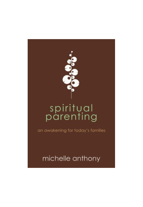 Spiritual parenting : an awakening for today's families