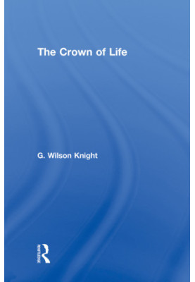 Crown Of Life -Essays in Interpretation of Shakespeare's Final Plays