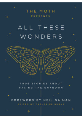 [All These Wonders 01] • The Moth Presents All These Wonders