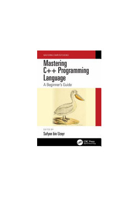 Mastering C++ Programming Language: A Beginner’s Guide