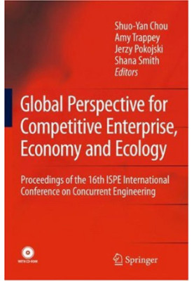 Global Perspective for Competitive Enterprise, Economy and Ecology: Proceedings of the 16th ISPE International Conference on 