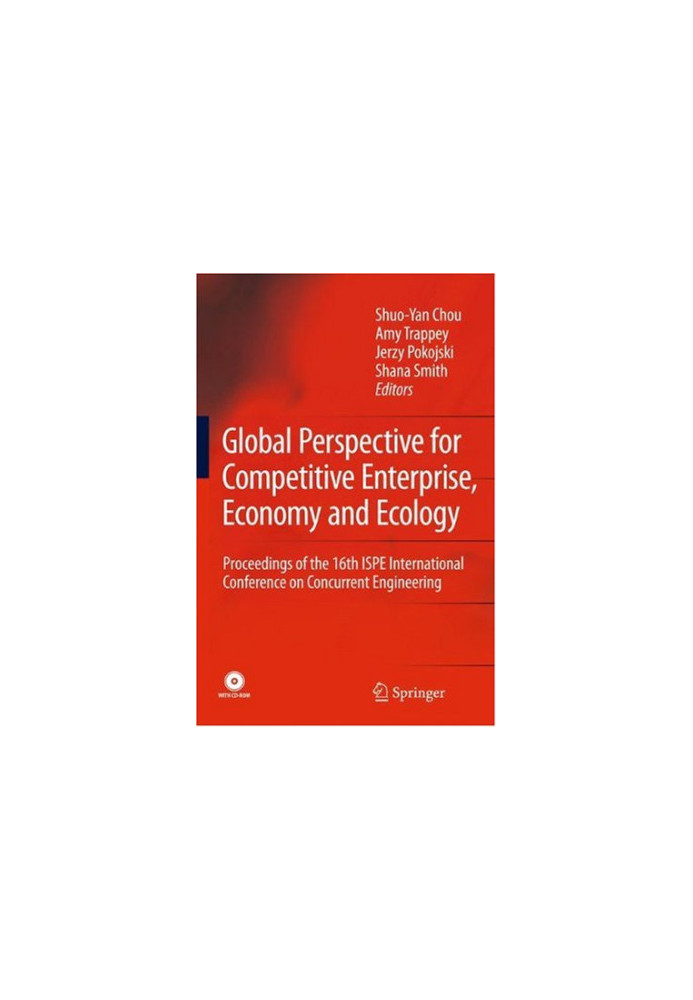 Global Perspective for Competitive Enterprise, Economy and Ecology: Proceedings of the 16th ISPE International Conference on 