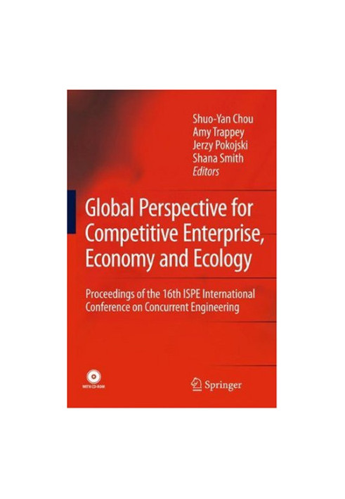 Global Perspective for Competitive Enterprise, Economy and Ecology: Proceedings of the 16th ISPE International Conference on 