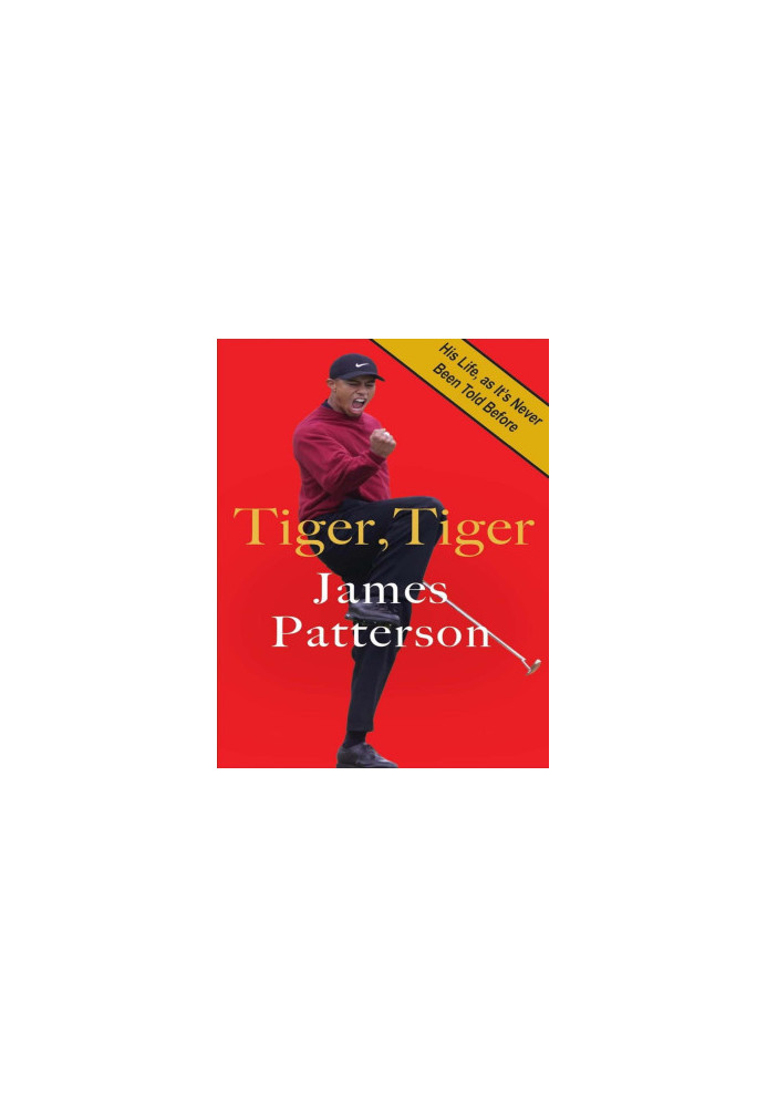 Tiger, Tiger: His Life, As It's Never Been Told Before