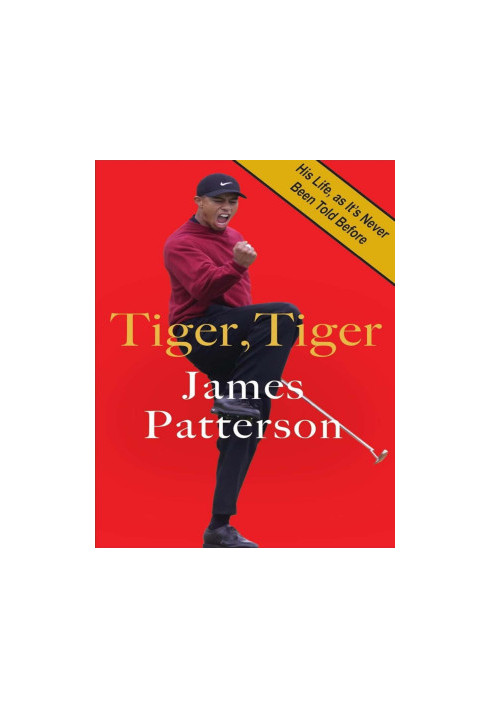 Tiger, Tiger: His Life, As It's Never Been Told Before