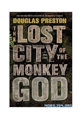 The Lost City of the Monkey God: A True Story
