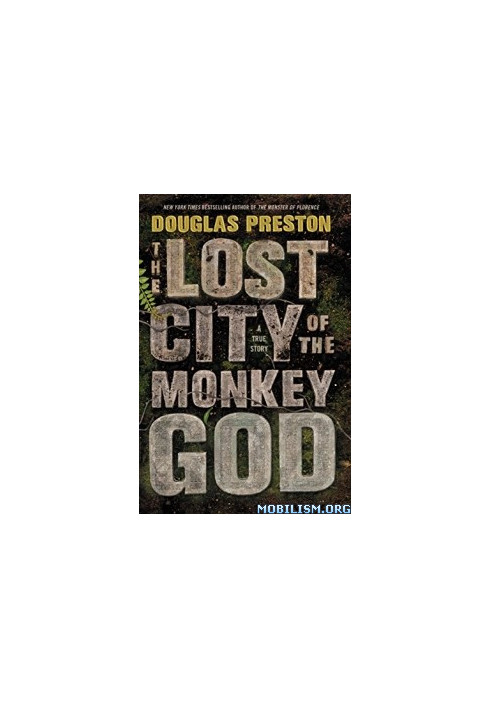 The Lost City of the Monkey God: A True Story