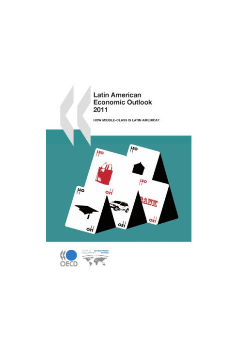 Latin American Economic Outlook 2011 : How Middle-Class Is Latin America?.