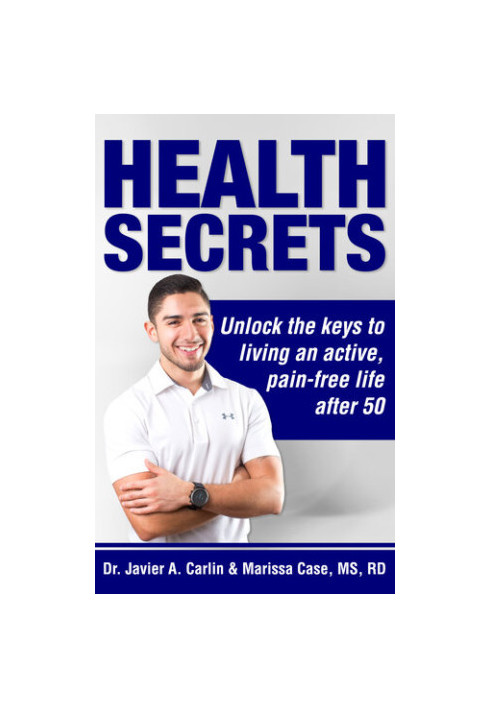 Health Secrets: Unlock The Keys To Living An Active, Pain-Free Life After 50