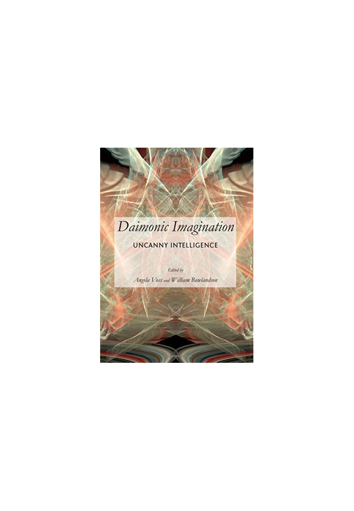 Daimonic Imagination : Uncanny Intelligence