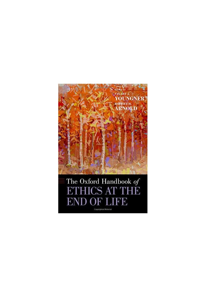 The Oxford Handbook of Ethics at the End of Life