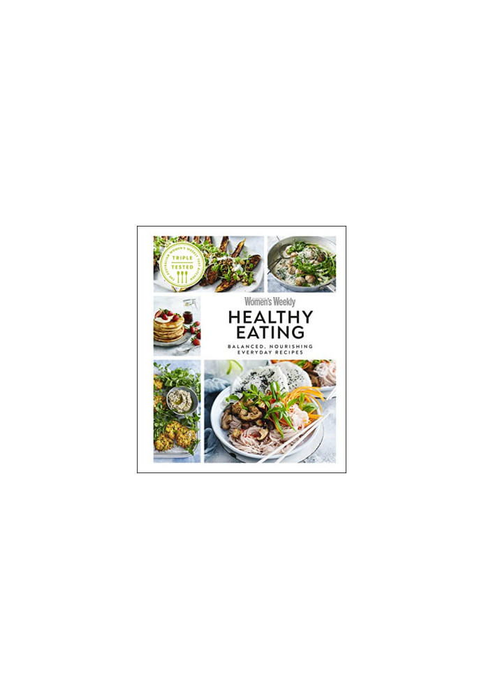 Healthy Eating : Balanced, Nourishing Everyday Recipes