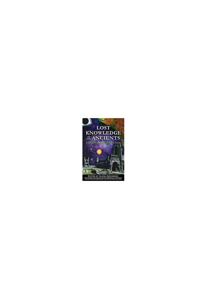 Lost knowledge of the ancients : a Graham Hancock reader