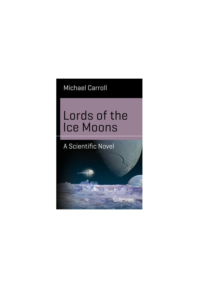 Lords of the Ice Moons: A Scientific Novel