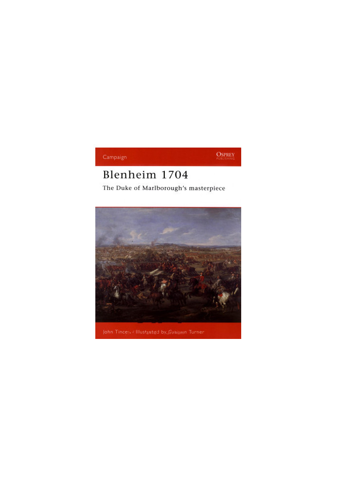Blenheim 1704: The Duke of Marlborough's Masterpiece