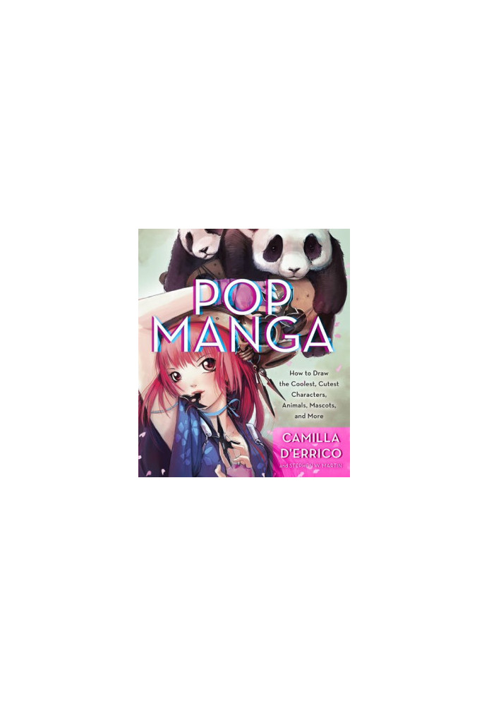 Pop Manga: How to Draw the Coolest, Cutest Characters, Animals, Mascots, and More