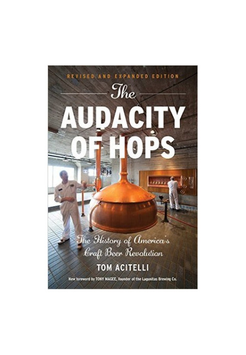 The Audacity of Hops: The History of America's Craft Beer Revolution