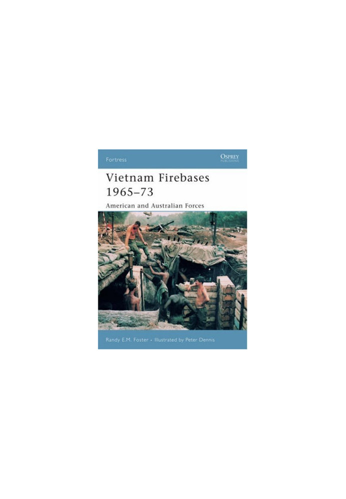 Vietnam Firebases 1965-73: American and Australian Forces