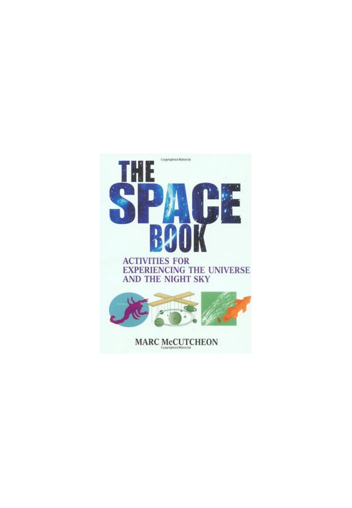 The Space Book: Activities for Experiencing the Universe and the Night Sky