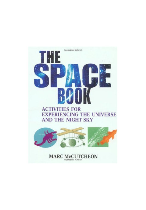 The Space Book: Activities for Experiencing the Universe and the Night Sky