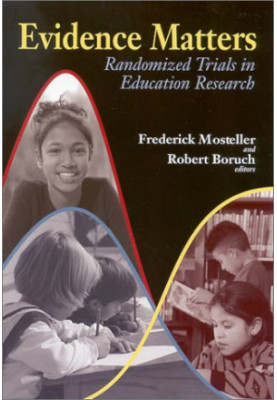 Evidence Matters: Randomized Trials in Education Research