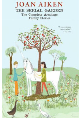 The Serial Garden - The Complete Armitage Family Stories