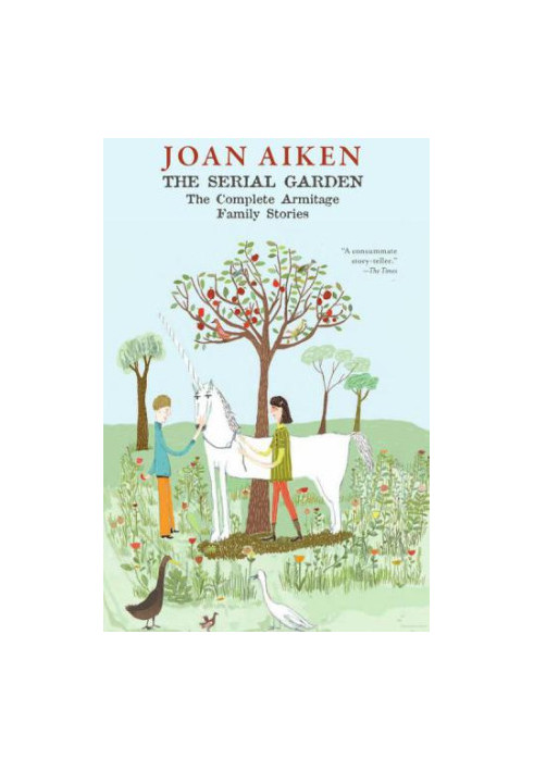 The Serial Garden - The Complete Armitage Family Stories