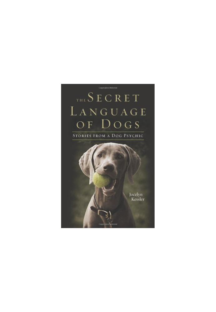 The Secret Language of Dogs : Stories From a Dog Psychic