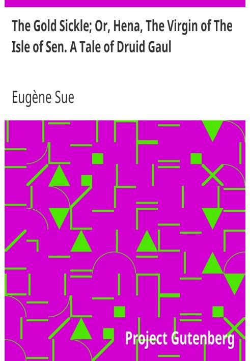 Золотий серп; Або Гена, Діва острова Сен. Розповідь про друїдську Галію