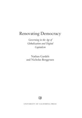 Renovating democracy: governing in the age of globalization and digital capitalism