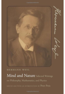 Mind and nature: Selected writings on philosophy, mathematics, and physics