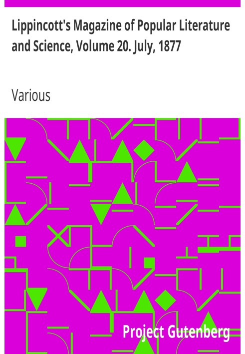 Журнал популярної літератури та науки Ліппінкотта, том 20. Липень 1877 р.