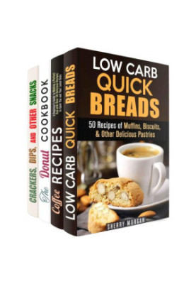 Coffee with Bread Box Set 4 in 1: Homemade Delicious Recipes of Muffins, Donuts, and Crackers Perfect for Your Coffee Break!