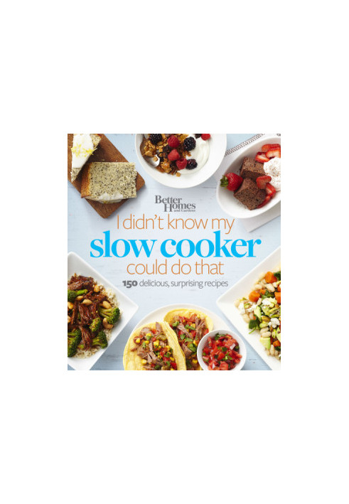 Better Homes & Gardens I Didn't Know My Slow Cooker Could Do That