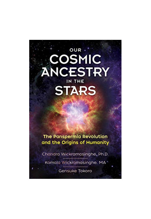 Our Cosmic Ancestry in the Stars: The Panspermia Revolution and the Origins of Humanity