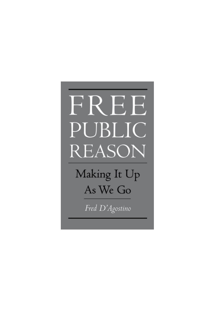 Free public reason: making it up as we go