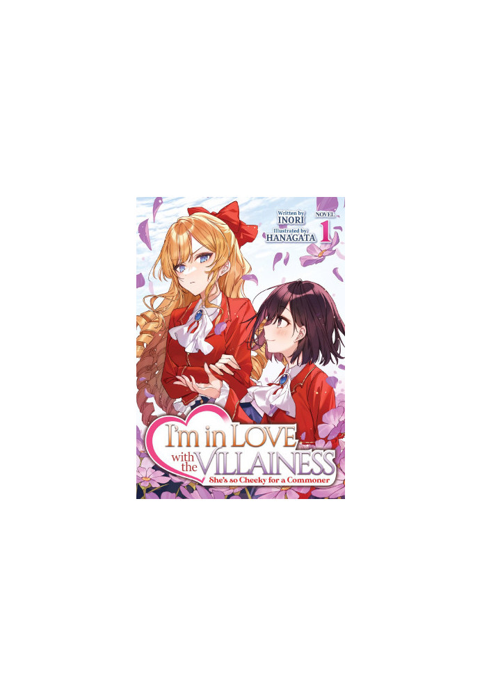 I'm in Love with the Villainess: She's so Cheeky for a Commoner (Light Novel) Vol. 1
