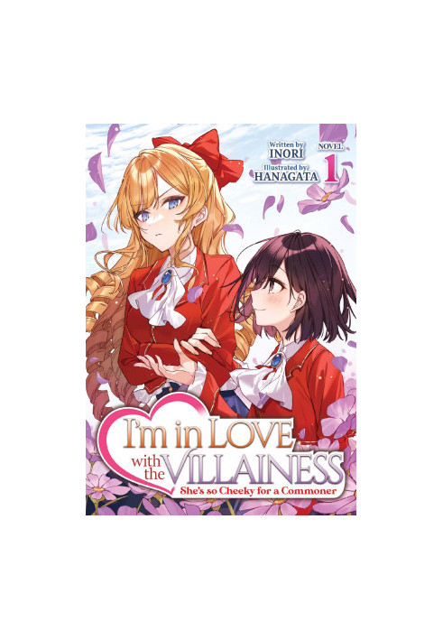 I'm in Love with the Villainess: She's so Cheeky for a Commoner (Light Novel) Vol. 1