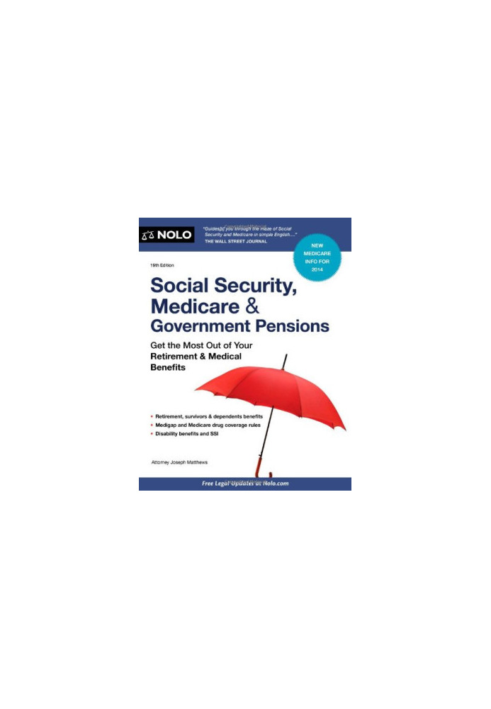 Social Security, Medicare and Government Pensions: Get the Most Out of Your Retirement and Medical Benefits